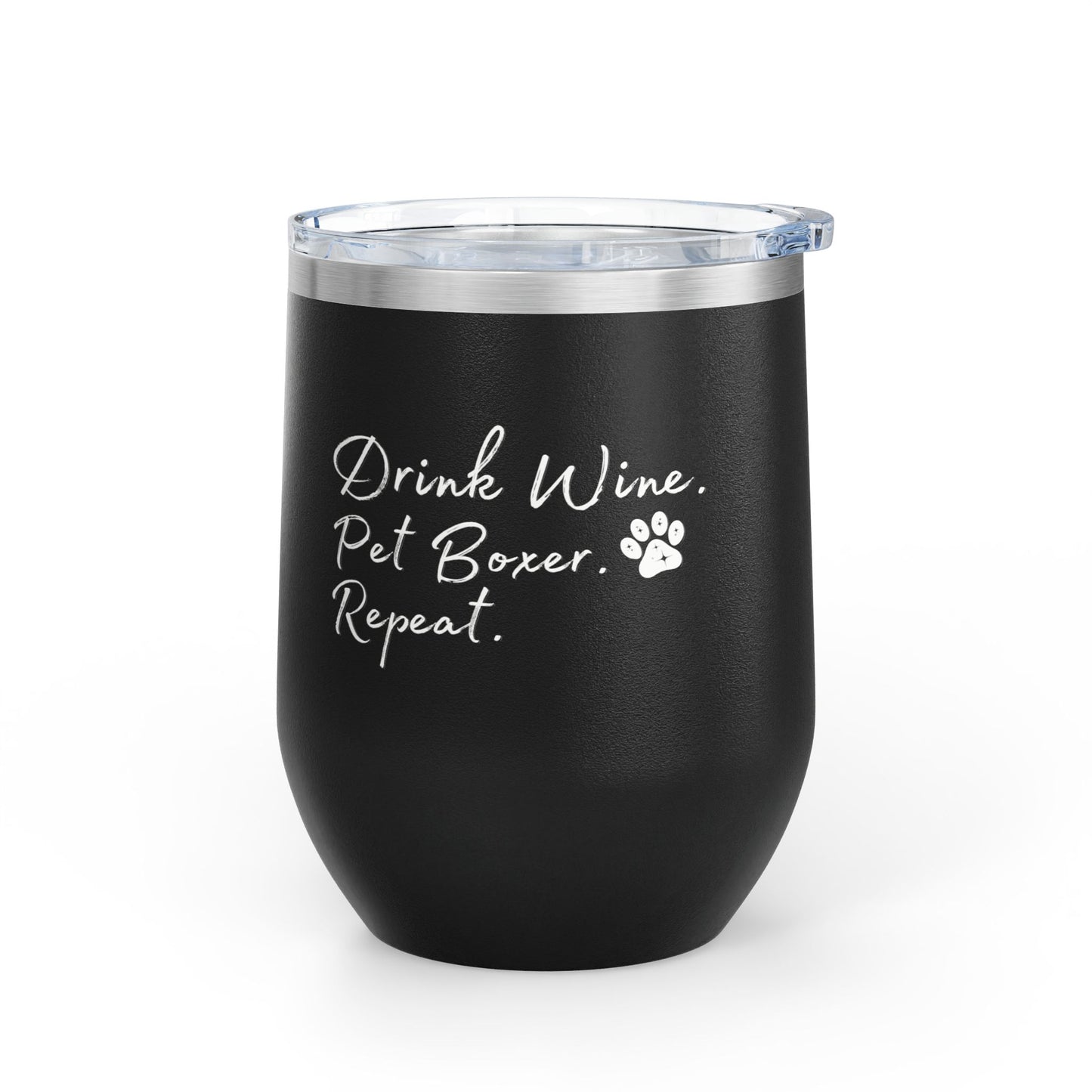 Drink Wine Pet Boxer Repeat - Boxer Dog Wine Tumbler
