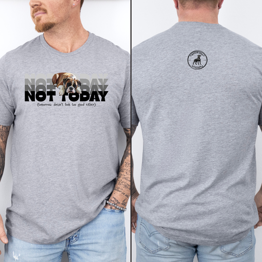 Not Today (and tomrrow doesn't look too good either)_Black - Boxer Dog Classic T-Shirt