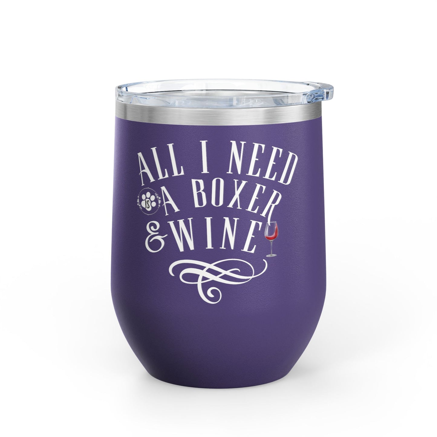 All I Need Is A Boxer & Wine - Boxer Dog Wine Tumbler