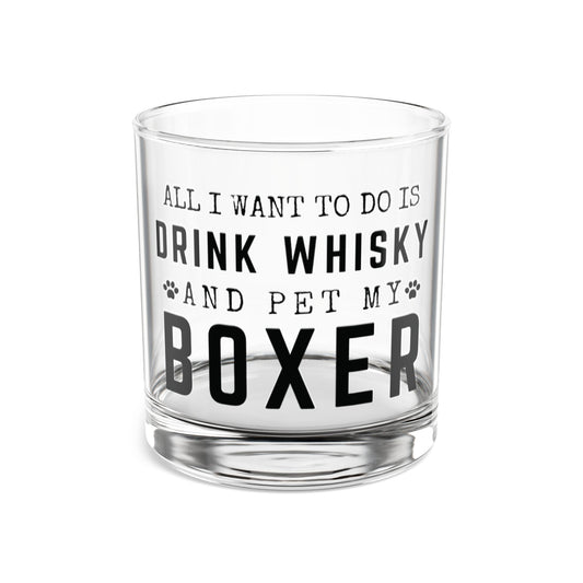All Want To Do Is Drink Whisky And Pet My Boxer - Boxer Dog Rocks Glass