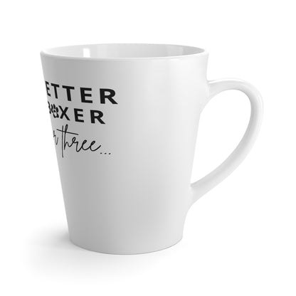 Life is better with a boxer, 2 or 3... - Boxer Dog Latte Mug