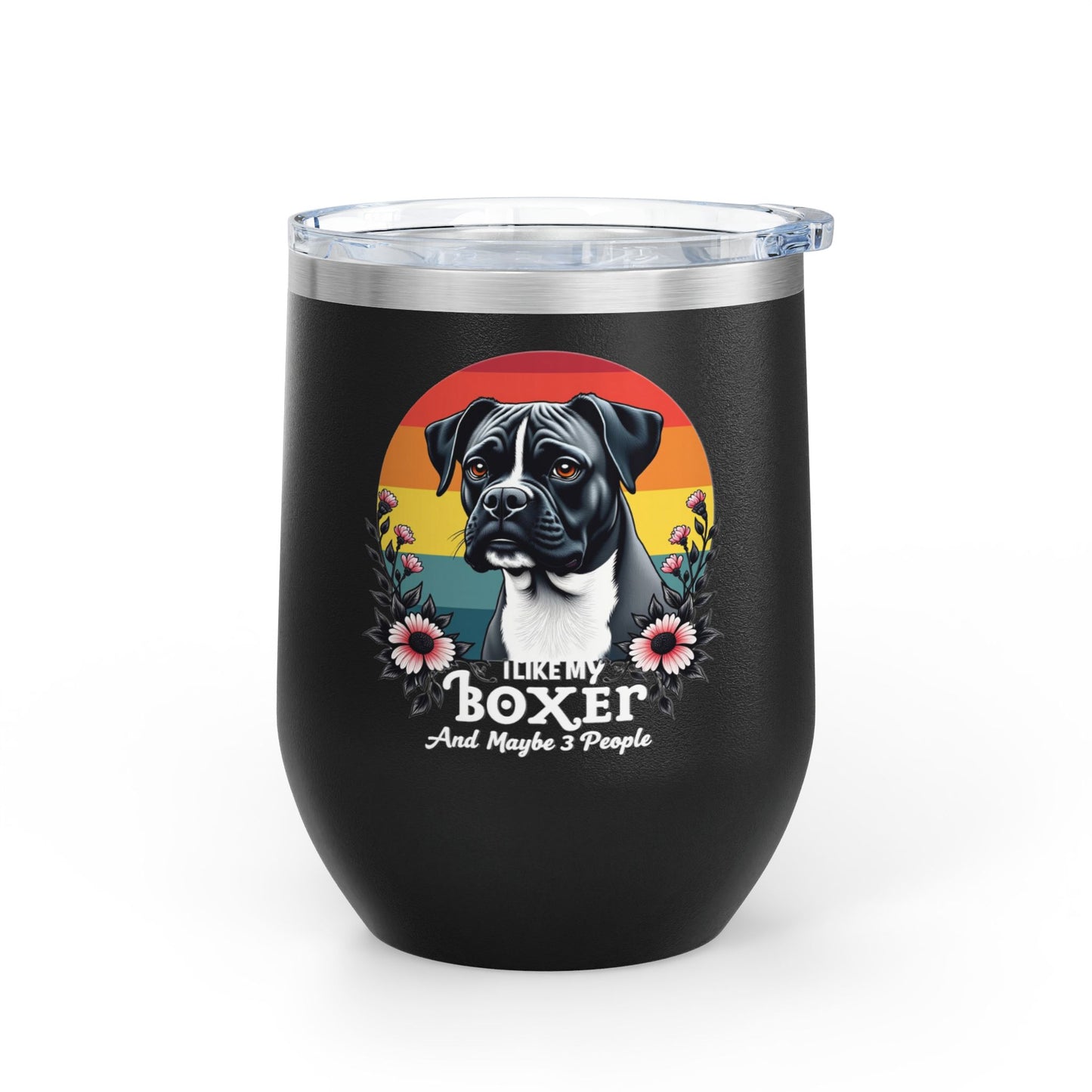 I Like My Boxer and Maybe 3 People (Pink Flower) - Boxer Dog Wine Tumbler