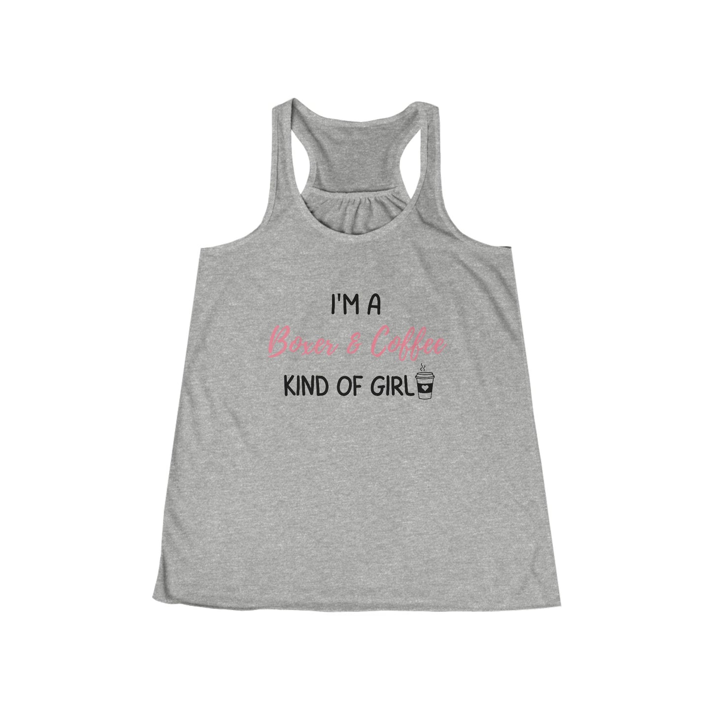 I'm A Boxer and Coffee Kind of Girl- Women's Flowy Racerback Tank Top