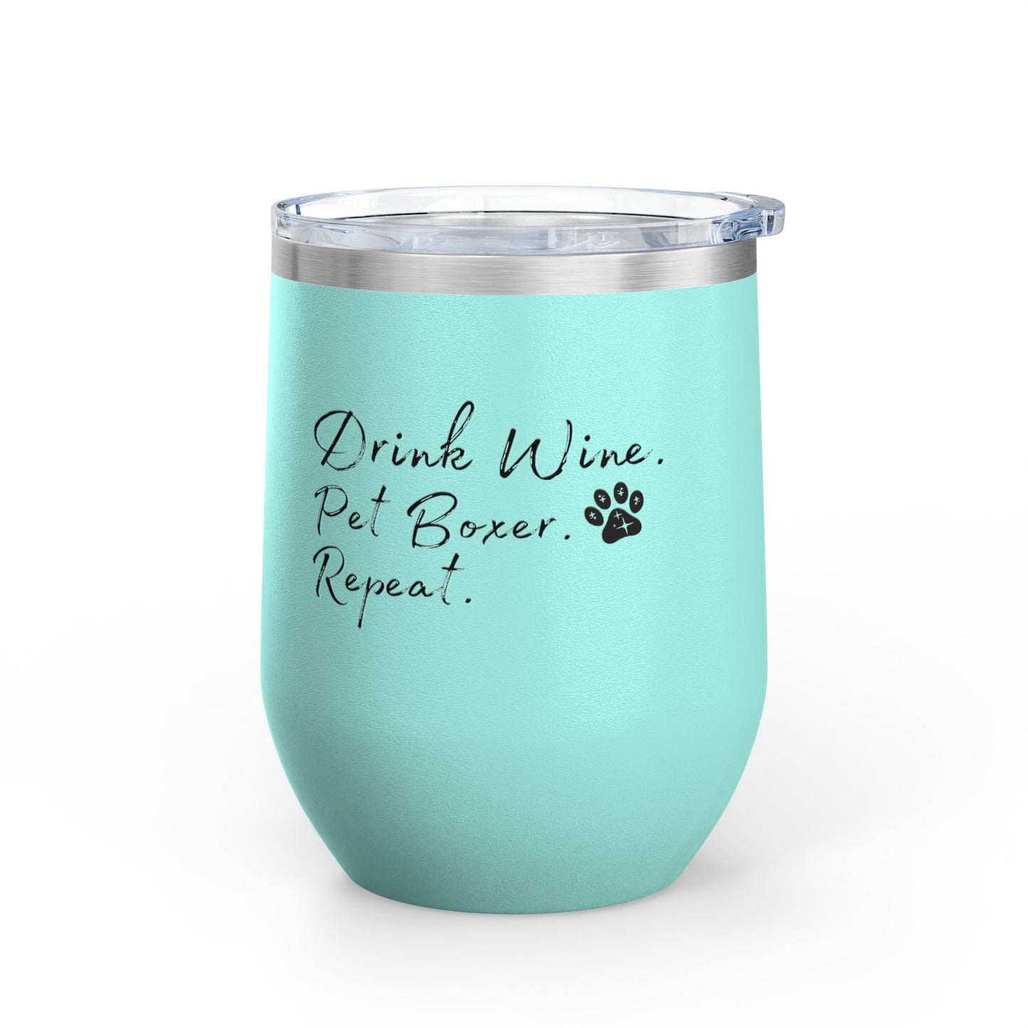 Drink Wine Pet Boxer Repeat - Boxer Dog Wine Tumbler