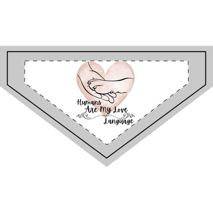 Humans Are My Love Language – Pet Bandana