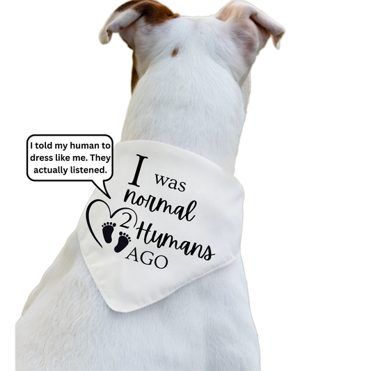 I Was Normal 2 Humans Ago  - Boxer Dog Pet Bandana